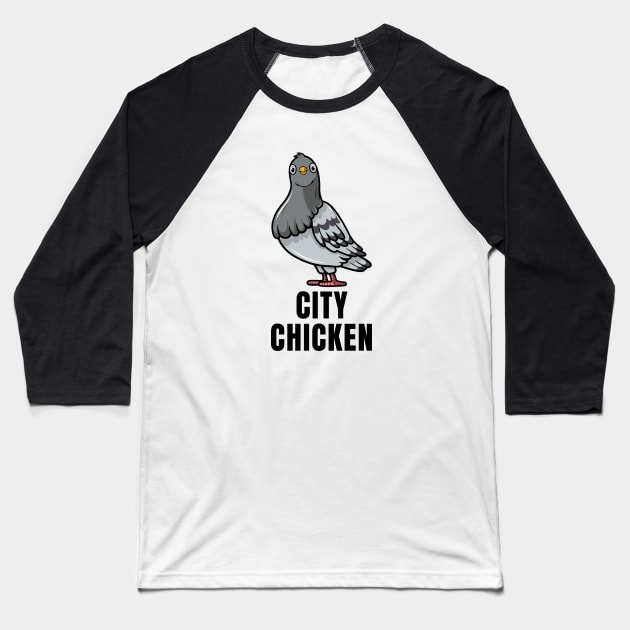 City Chicken Baseball T-Shirt by PigeonHub